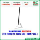  MÀN HÌNH HKC MB27V7-W MÀU TRẮNG - 27in FullHD IPS 100Hz 5ms ( HDMI / VGA ) 