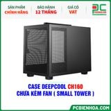  CASE DEEPCOOL CH160 - CHƯA KÈM FAN ( SMALL TOWER ) 