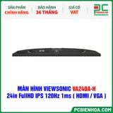  MÀN HÌNH VIEWSONIC VA240A-H - 24in FullHD IPS 120Hz 1ms ( HDMI / VGA ) 