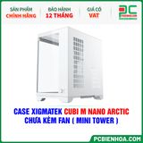  CASE XIGMATEK CUBI M NANO ARCTIC - CHƯA KÈM FAN ( MINI TOWER - EN44960 ) 