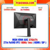  MÀN HÌNH AOC 27G4/74 - 27in FullHD IPS 180Hz 1ms ( HDMI / DP ) 