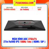  MÀN HÌNH AOC 27G4/74 - 27in FullHD IPS 180Hz 1ms ( HDMI / DP ) 