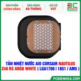  TẢN NHIỆT NƯỚC AIO CORSAIR NAUTILUS 240 RS ARGB WHITE ( HỖ TRỢ SOCKET LGA1700|1851 / AM5 ) 