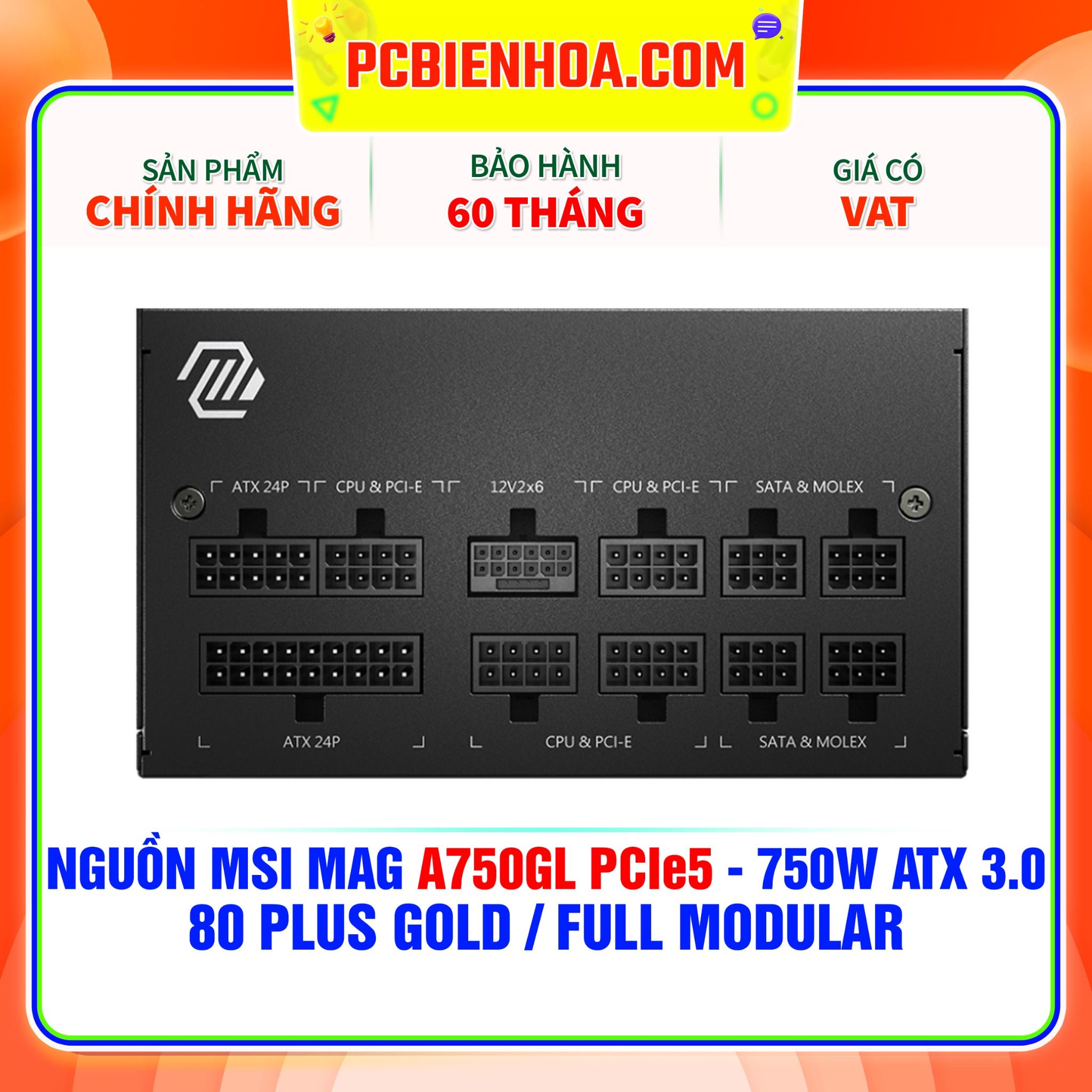 NGUỒN MSI MAG A750GL PCIE5 - 750W ( 80 PLUS GOLD / FULL MODULAR ) –  PCBIENHOA