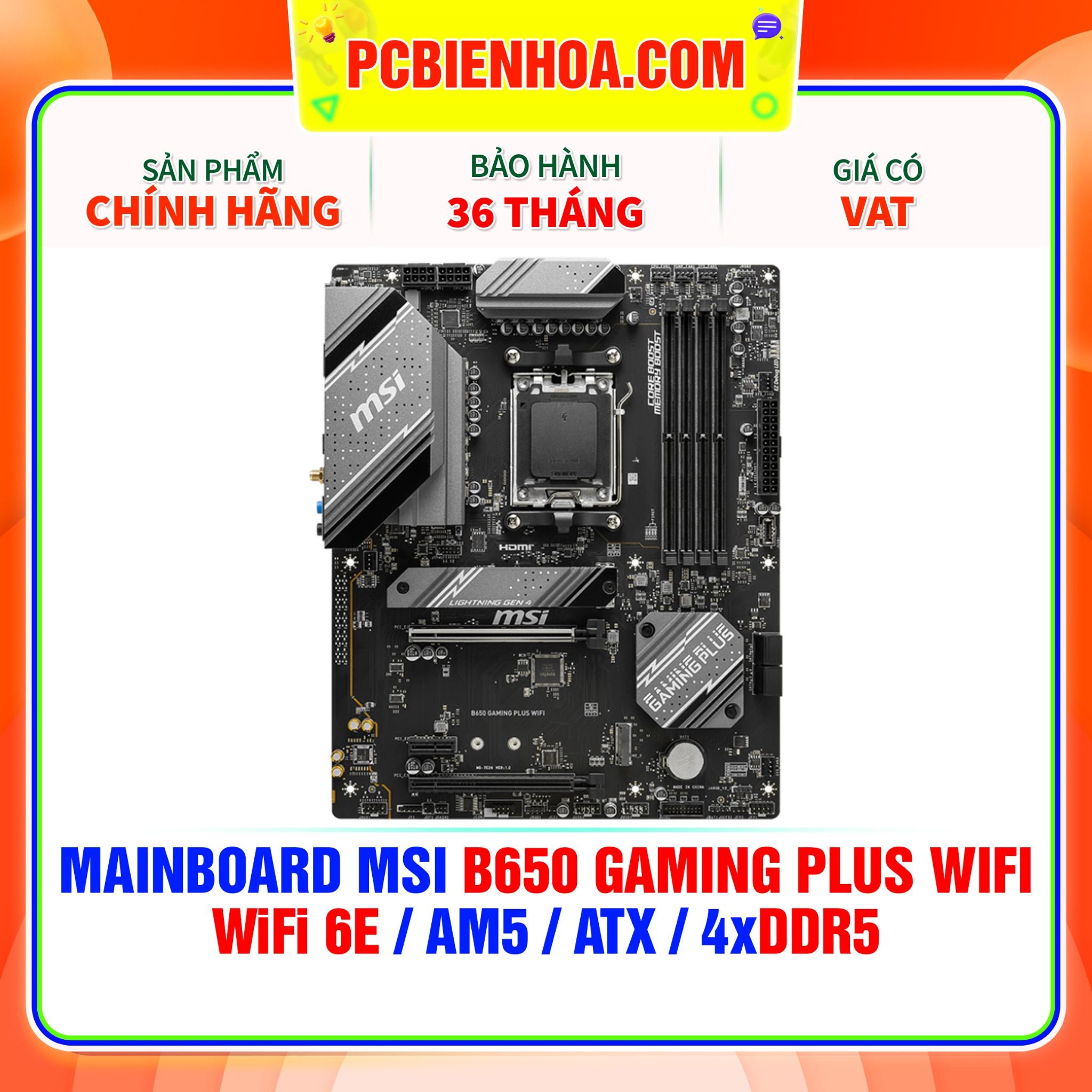  DDR5 - MAINBOARD MSI B650 GAMING PLUS WIFI ( WiFi 6E / AM5 / ATX / 4xDDR5 ) 