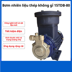 Bơm chống nổ 15TDB-80 chất lượng cao bằng thép không gỉ 304 với khả năng nâng cao.