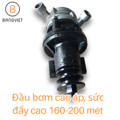 Đầu bơm cao áp, đẩy cao 160-200 mét