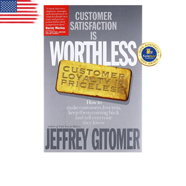 Customer Satisfaction Is Worthless, Customer Loyalty Is Priceless: How to Make Customers Love You, Keep Them Coming Back and Tell Everyone They Know (Hardcover) – June 12, 1998