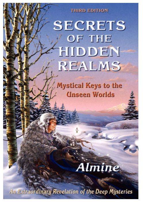 Secrets of the Hidden Realms: Mystical Keys to the Unseen Worlds (3rd edition)