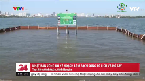 BẢN TIN 24H VTV1 03/12/2019 - NHẬT BẢN CÔNG BỐ KẾ HOẠCH LÀM SẠCH NƯỚC SÔNG TÔ LỊCH VÀ HỒ TÂY - JVE日越環境グループ株式会社(JVE Group)