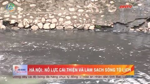 AN NINH NGÀY MỚI 21/06/2019 HÀ NỘI: NỖ LỰC CẢI THIỆN LÀM SẠCH SÔNG TÔ LỊCH