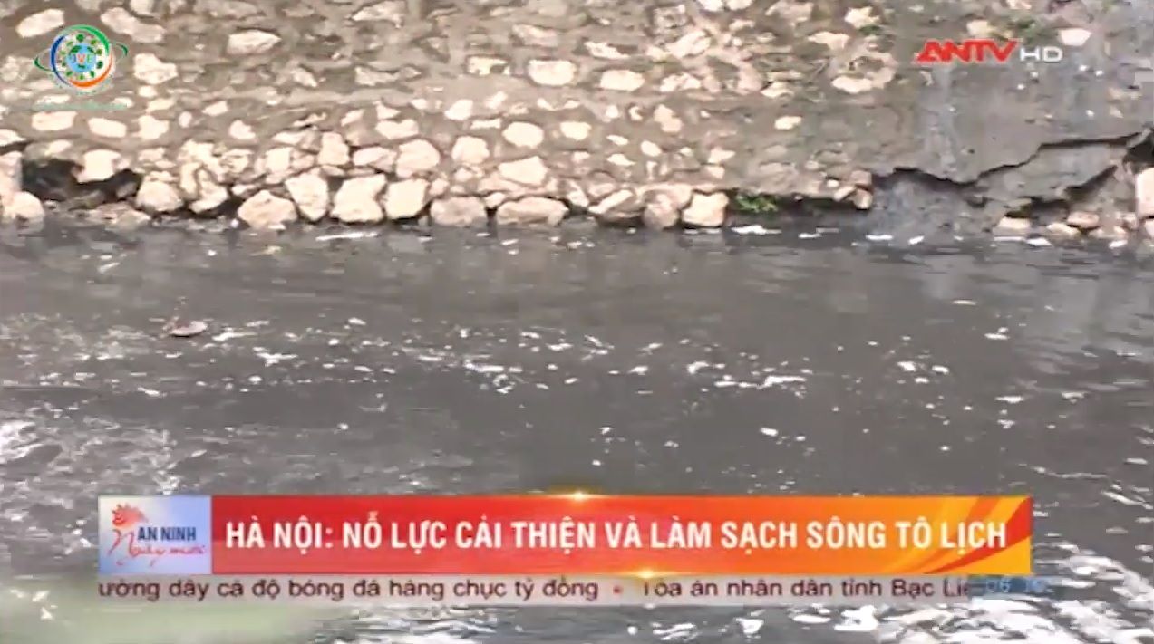  AN NINH NGÀY MỚI 21/06/2019 HÀ NỘI: NỖ LỰC CẢI THIỆN LÀM SẠCH SÔNG TÔ LỊCH 