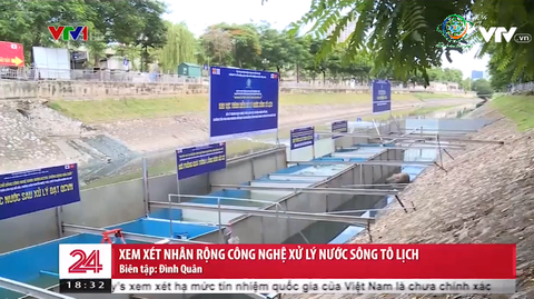 [CHUYỂN ĐỘNG 24H VTV1 NGÀY 12/10/2019] XEM XÉT NHÂN RỘNG CÔNG NGHỆ XỬ LÝ NƯỚC SÔNG TÔ LỊCH