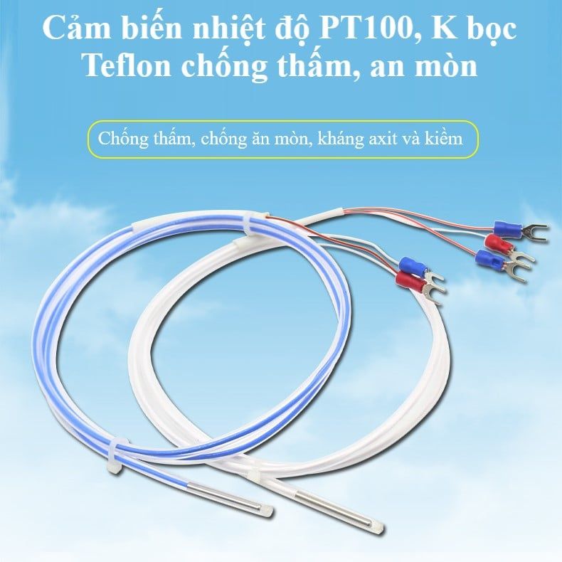 Cảm Biến Nhiệt Độ PT100 Loại K Bọc Teflon: Chống Thấm & Ăn Mòn