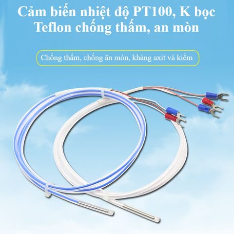 Cảm Biến Nhiệt Độ PT100 Loại K Bọc Teflon: Chống Thấm & Ăn Mòn