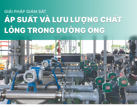Giải pháp giám sát áp suất và lưu lượng chất lỏng trong đường ống