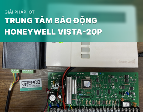 Giải pháp IoT cho trung tâm báo động Honeywell Vista-20P