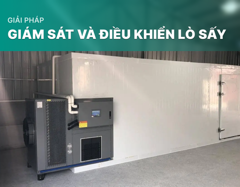 Giải pháp giám sát và điều khiển lò sấy