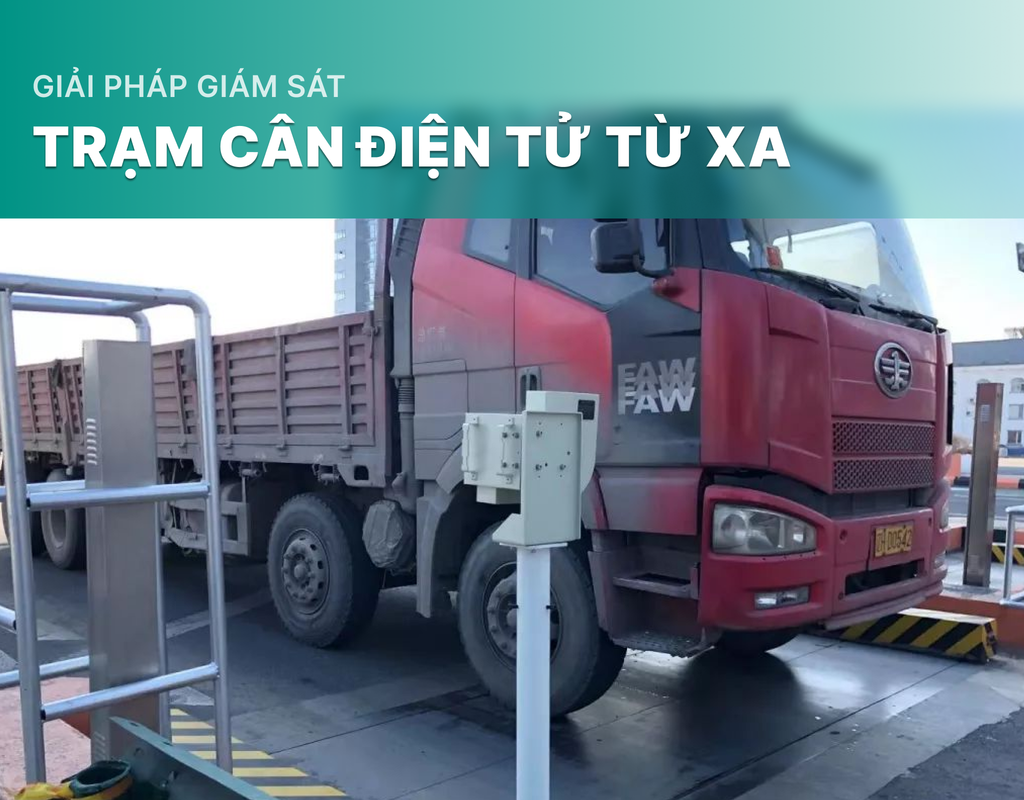 Giải pháp giám sát trạm cân điện tử từ xa