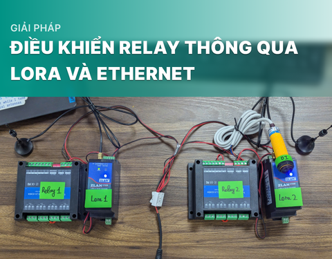 Giải pháp điều khiển Relay thông qua Lora và Ethernet
