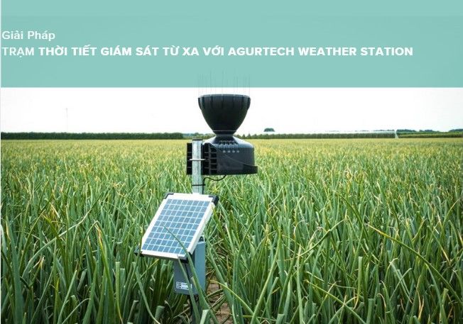 Giải pháp trạm thời tiết giám sát từ xa với Agurotech Weather Station
