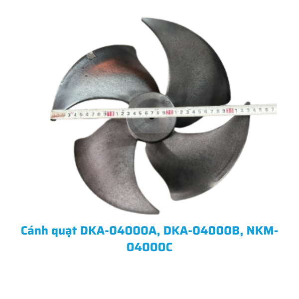 Cánh quạt DKA-04000A, DKA-04000B, NKM-04000C