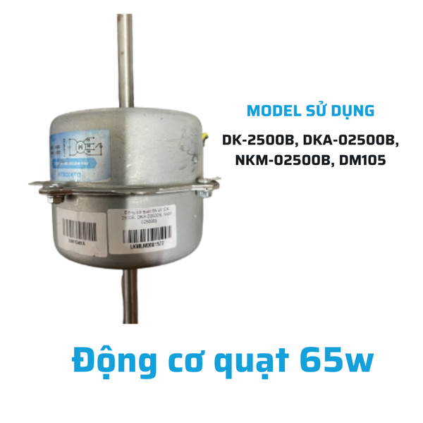 Động cơ quạt 65w DK-2500B, DKA-02500B, NKM-02500B, DM105