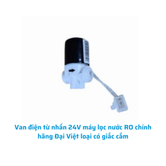 Van điện từ nhấn 24V máy lọc nước RO chính hãng Đại Việt loại có giắc cắm