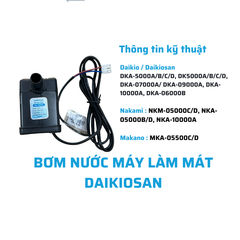 BƠM NƯỚC MÁY LÀM MÁT DAIKIOSAN 15W Daikio / Daikiosan: DKA-5000A/B/C/D, DK-5000A/B/C/D, DKA-07000A, DKA-09000A, DKA-10000A, DKA-06000B. Nakami: NKM-05000C/D, NKA-05000B/D, NKA-10000A. Makano: MKA-05500C/D.