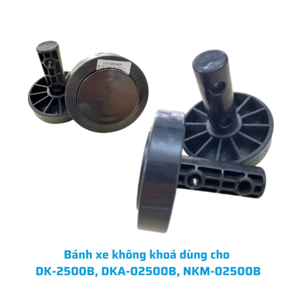Bánh xe không khoá dùng cho DK-2500B, DKA-02500B, NKM-02500B