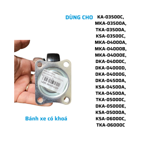 Bánh xe có khoá dùng cho DKA-03500C, MKA-03500A, TKA-03500A, KSA-03500C, MKA-04000A, MKA-04000B, MKA-04000E, DKA-04000C, DKA-04000D, DKA-04000G, DKA-04500A, KSA-04500A, TKA-04500A, TKA-05000C, DKA-05000E, KSA-05000A, KSA-06000C, TKA-06000C