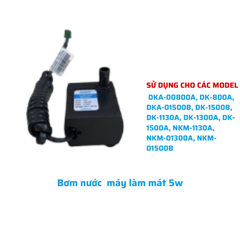 BƠM 5W DÙNG CHO DKA-00800A, DK-800A, DKA-01500B, DK-1500B, DK-1130A, DK-1300A, DK-1500A, NKM-1130A, NKM-01300A, NKM-01500B