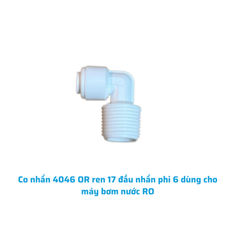 Co nhấn 4046 OR ren 17 đầu nhấn phi 6 dùng cho máy bơm nước RO