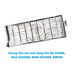 Khung tấm làm mát dùng cho DK-2500B, DKA-02500B, NKM-02500B, DM105