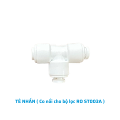 TÊ NHẤN ( Co nối cho bộ lọc RO ST003A )