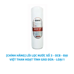 [CHÍNH HÃNG] LÕI LỌC NƯỚC SỐ 3 - OCB - ĐẠI VIỆT THAN HOẠT TÍNH GÁO DỪA - LOẠI 1