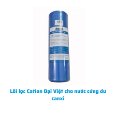 Lõi lọc Cation Đại Việt cho nước cứng dư canxi