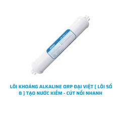 [CHÍNH HÃNG] LÕI KHOÁNG ALKALINE ORP  ĐẠI VIỆT [ LÕI SỐ 8 ] TẠO NƯỚC KIỀM - CÚT NỐI NHANH