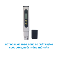 BÚT ĐO NƯỚC TDS-2 DÙNG ĐO CHẤT LƯỢNG NƯỚC UỐNG, NUÔI TRỒNG THỦY SẢN