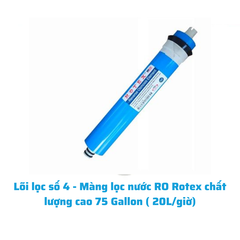 Lõi lọc số 4 - Màng lọc nước RO Rotex chất lượng cao 75 Gallon ( 20L/giờ)