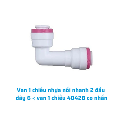Van 1 chiều nhựa nối nhanh 2 đầu dây 6 < van 1 chiều 4042B co nhấn