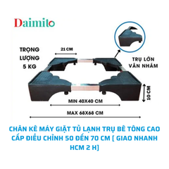 CHÂN KÊ MÁY GIẶT TỦ LẠNH TRỤ BÊ TÔNG CAO CẤP ĐIỀU CHỈNH 50 ĐẾN 70 CM [ GIAO NHANH HCM 2 H]