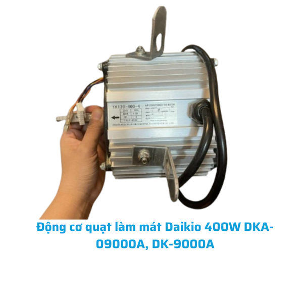 Động cơ quạt làm mát Daikio 400W DKA-09000A, DK-9000A