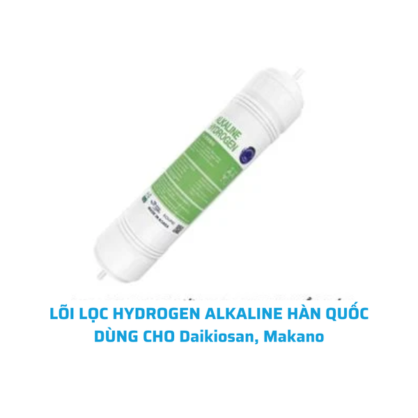 [CHÍNH HÃNG] LÕI LỌC HYDROGEN ALKALINE HÀN QUỐC DÙNG CHO Daikiosan, Makano, Kangaroo, Sunhouse, Karofi, Nakami, Takasa