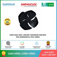 Cánh quạt máy làm mát lưu lượng 5000 m3h, 10000 m3h, DKA-05000A/B/C/D, DK-5000A/B/C/D, DKA-10000A, DK-10000A