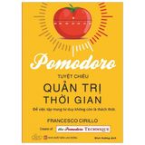 Pomodoro Tuyệt Chiêu Quản Trị Thời Gian - Để Việc Tập Trung Tư Duy Không Còn Là Thách Thức