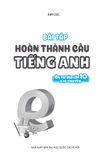 Bài Tập Hoàn Thành Câu Tiếng Anh ( Ôn Thi Vào Lớp 10 Và 10 Chuyên )