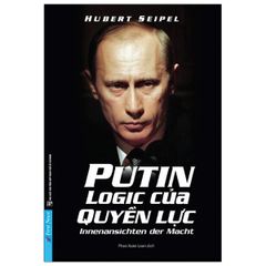 Putin - Logic của quyền lực