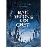 Đau Thương Đến Chết (Bộ 2 Tập)