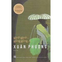 Gánh Gánh... Gồng Gồng... (Xuân Phượng hồi ký)